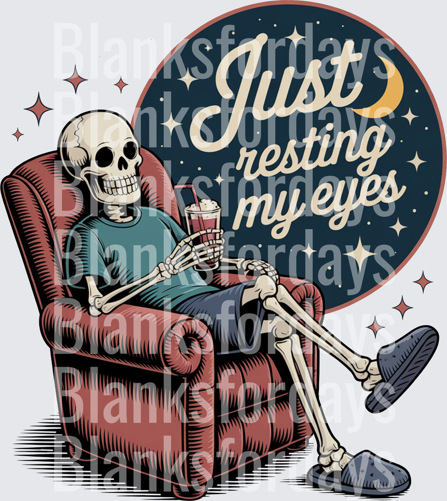 Skeleton Relaxing in Chair Just Resting My Eyes Funny Quote (DTF)