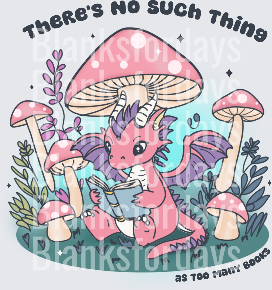 There's No Such Thing As Too Many Books Reading Dragon Mushroom (DTF)