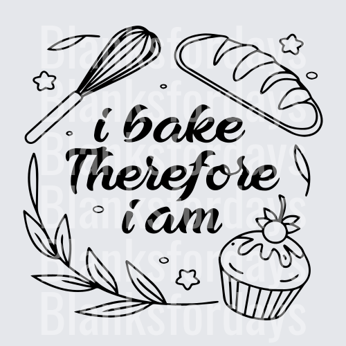 I Bake Therefore I Am Whisk Bread Cupcake Baking Design (DTF)