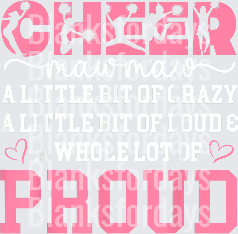 Cheer Maw Maw A Little Bit Crazy Loud Whole Lot Proud Pink (DTF)