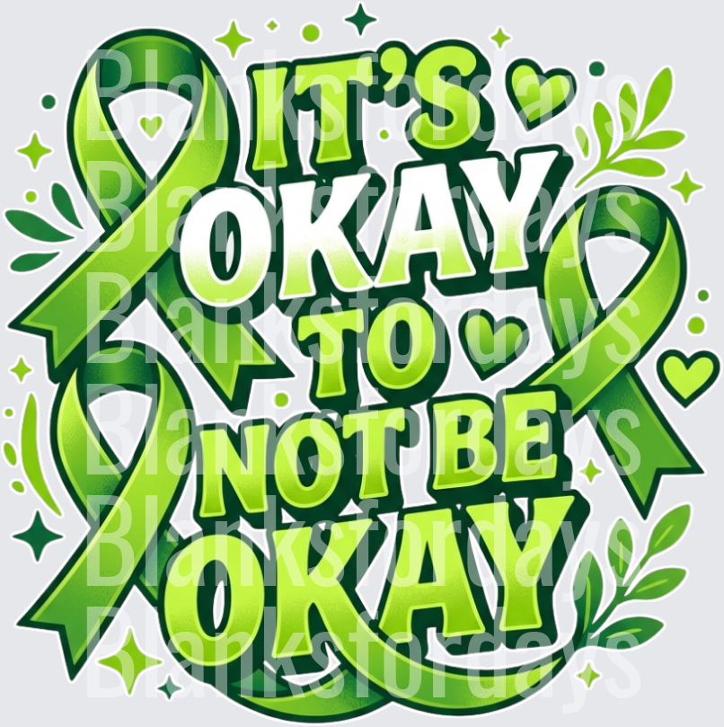 It's Okay To Not Be Okay Green Mental Health Ribbon (DTF)