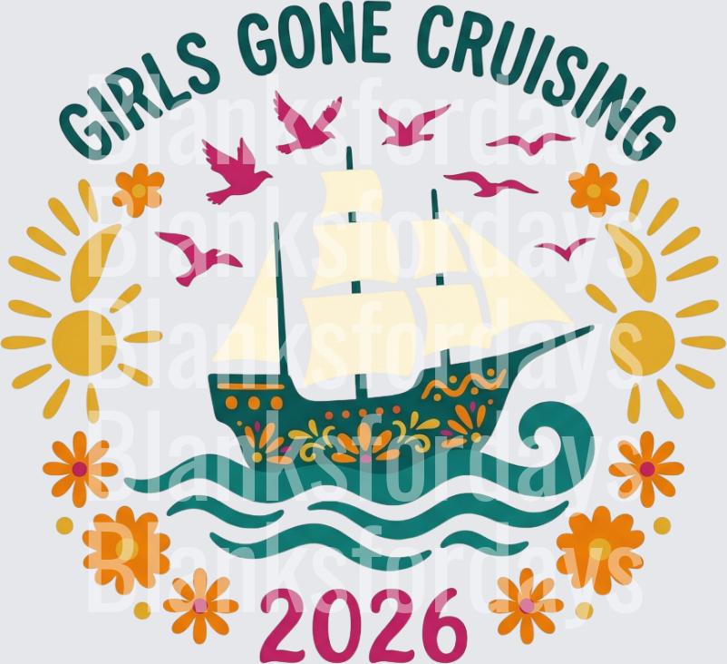 Girls Gone Cruising 2026 Sailing Ship Floral Sun Design (DTF)