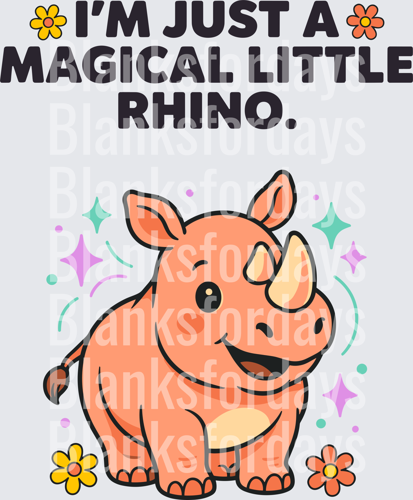 I'm Just A Magical Little Rhino Cute Kawaii Rhino with Sparkles (DTF)