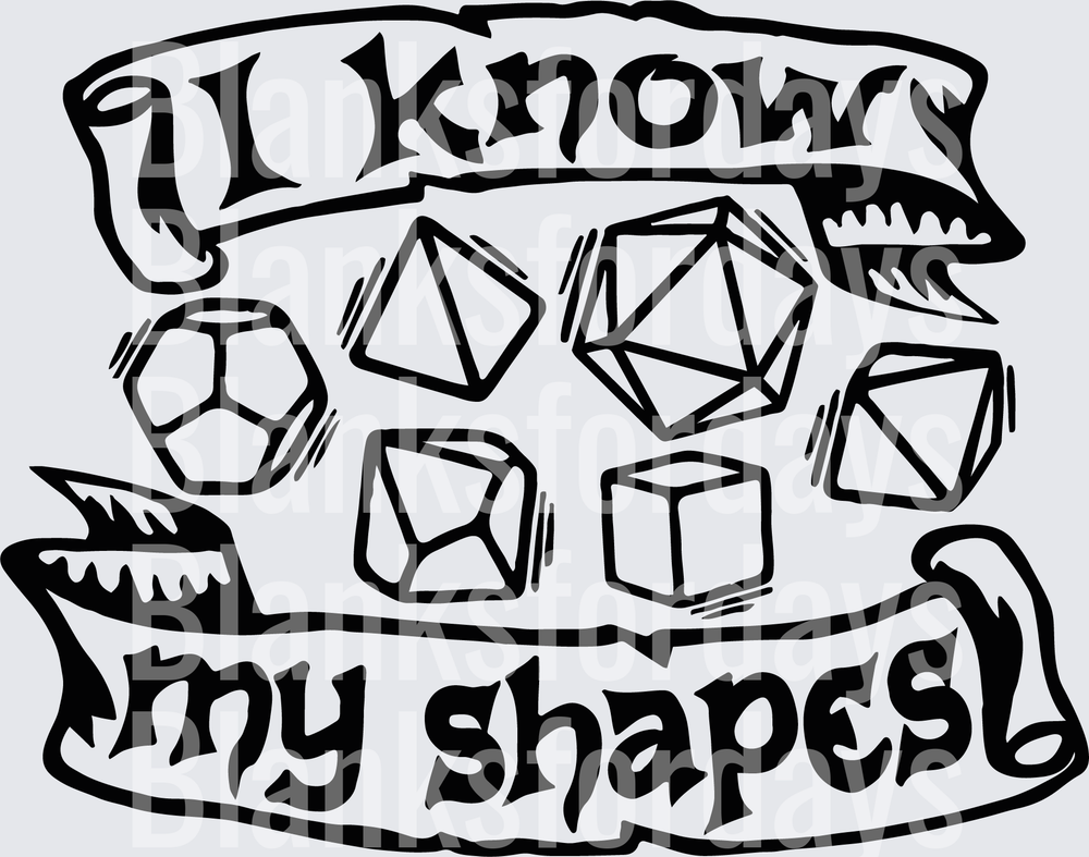 I Know My Shapes Polyhedral Dice DnD Banner Design (DTF)