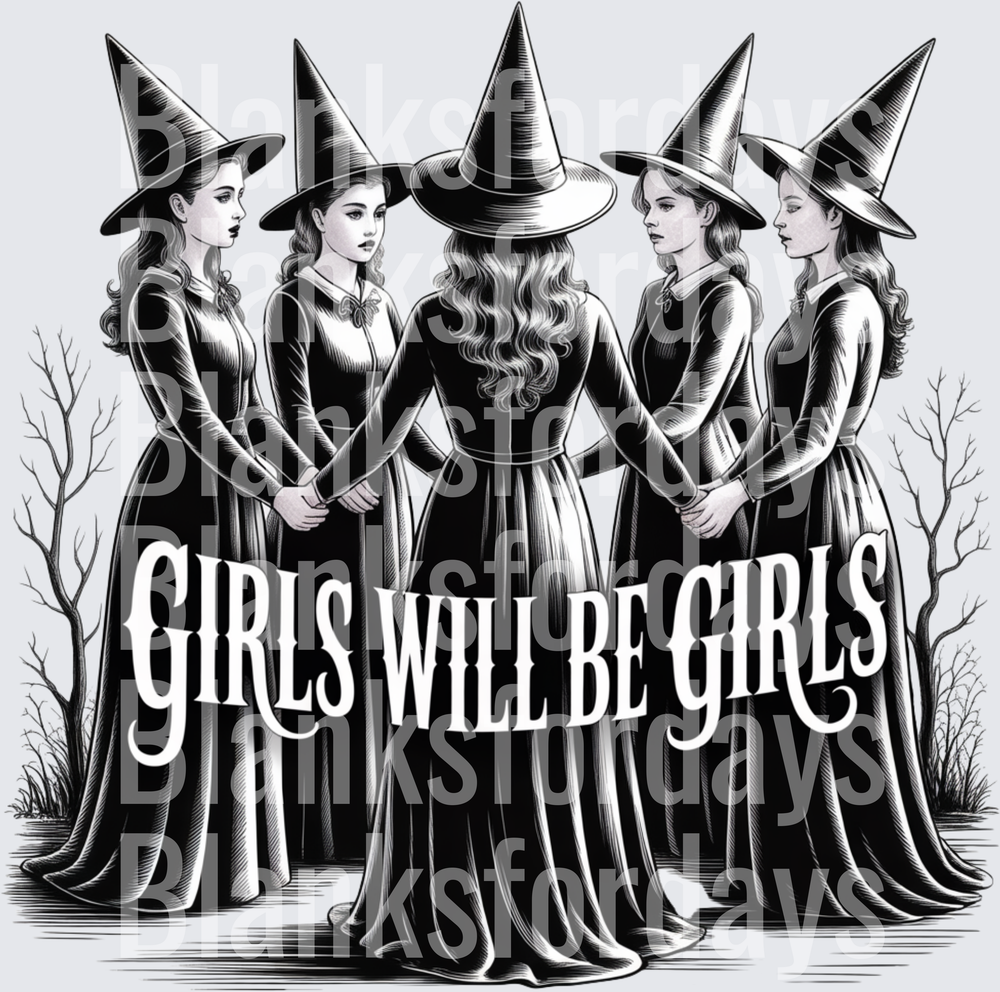 Girls Will Be Girls Witches Coven Black and White (DTF)
