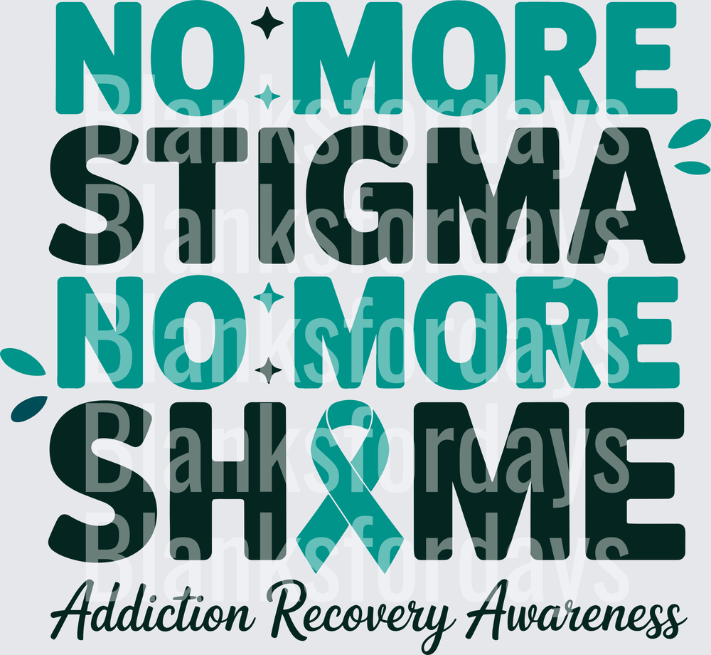 No More Stigma No More Shame Addiction Recovery Awareness Teal Ribbon (DTF)
