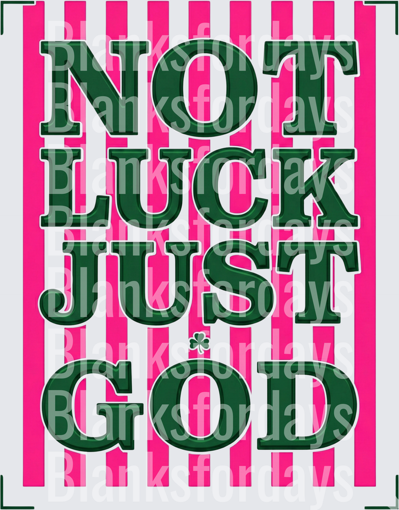 Not Luck Just God Shamrock Pink Stripe Bold Lettering (DTF)
