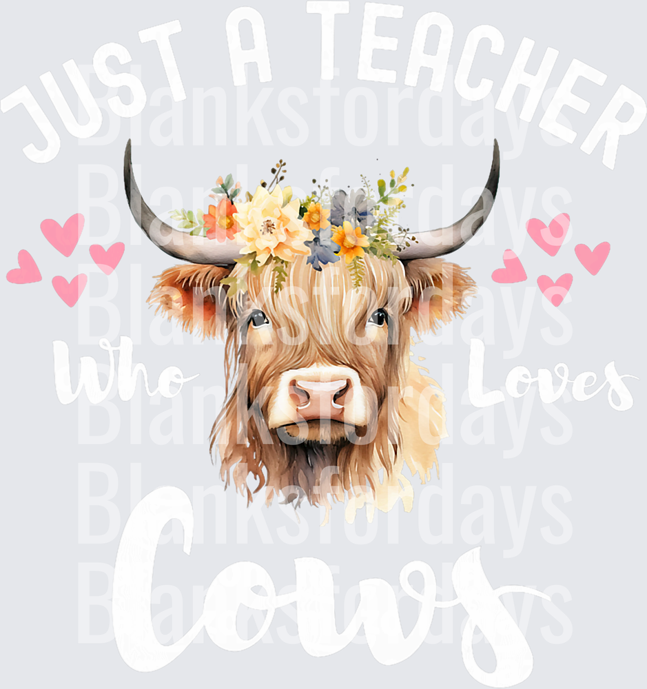 Just A Teacher Who Loves Cows Floral Highland Cow Hearts (DTF)