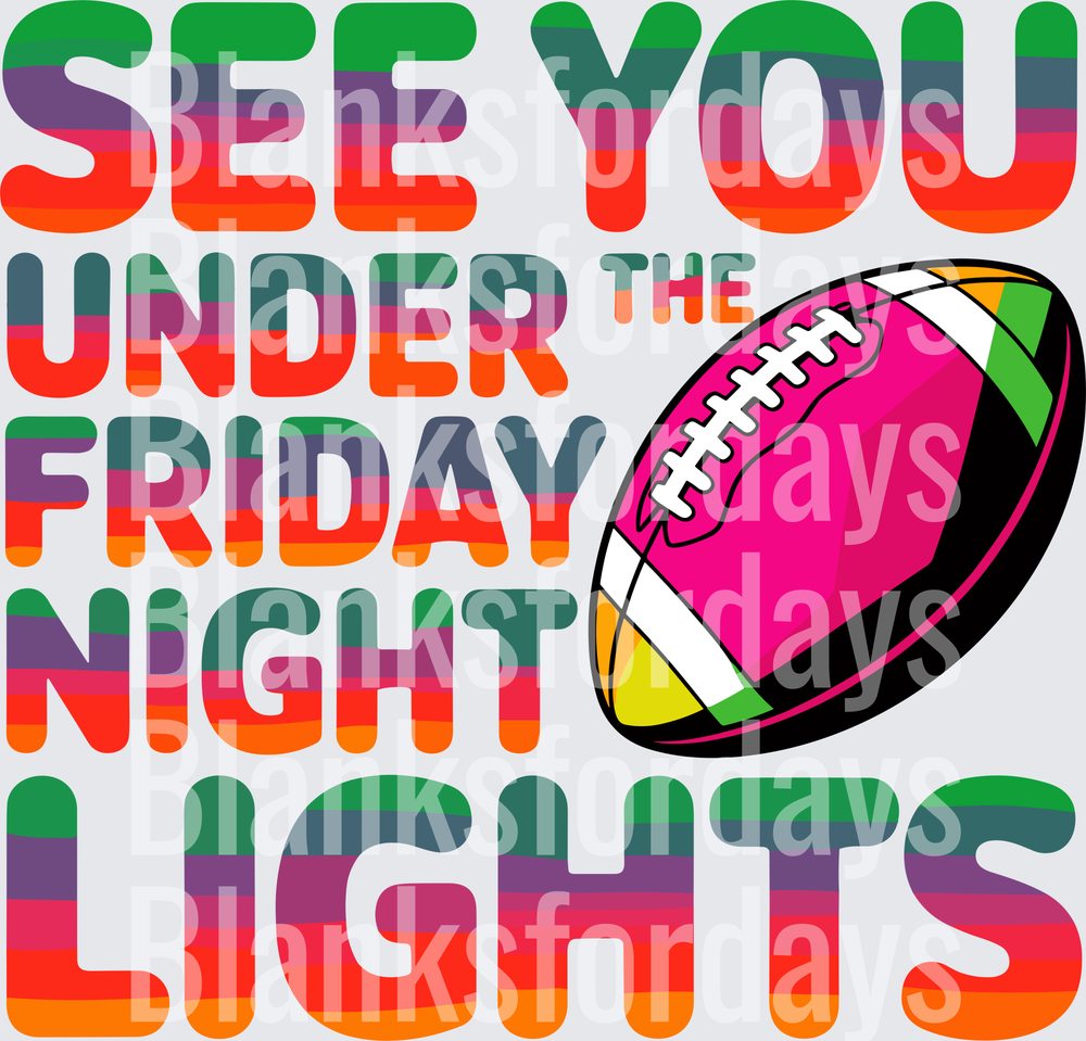See You Under The Friday Night Lights Colorful Football (DTF)