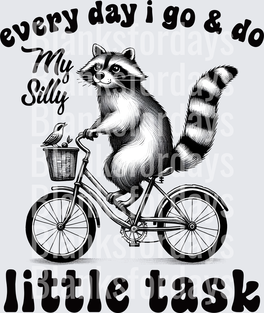 Every Day I Go & Do My Silly Little Task Raccoon on Bike (DTF)
