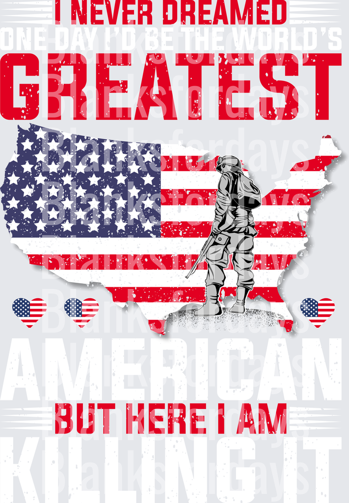 I Never Dreamed Greatest American Soldier US Flag Map Pride (DTF)