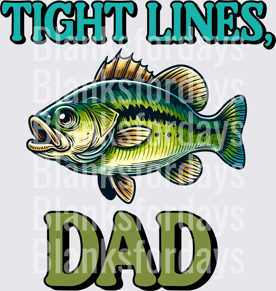 Tight Lines Dad Bass Fish Fishing Lover Father's Day (DTF)