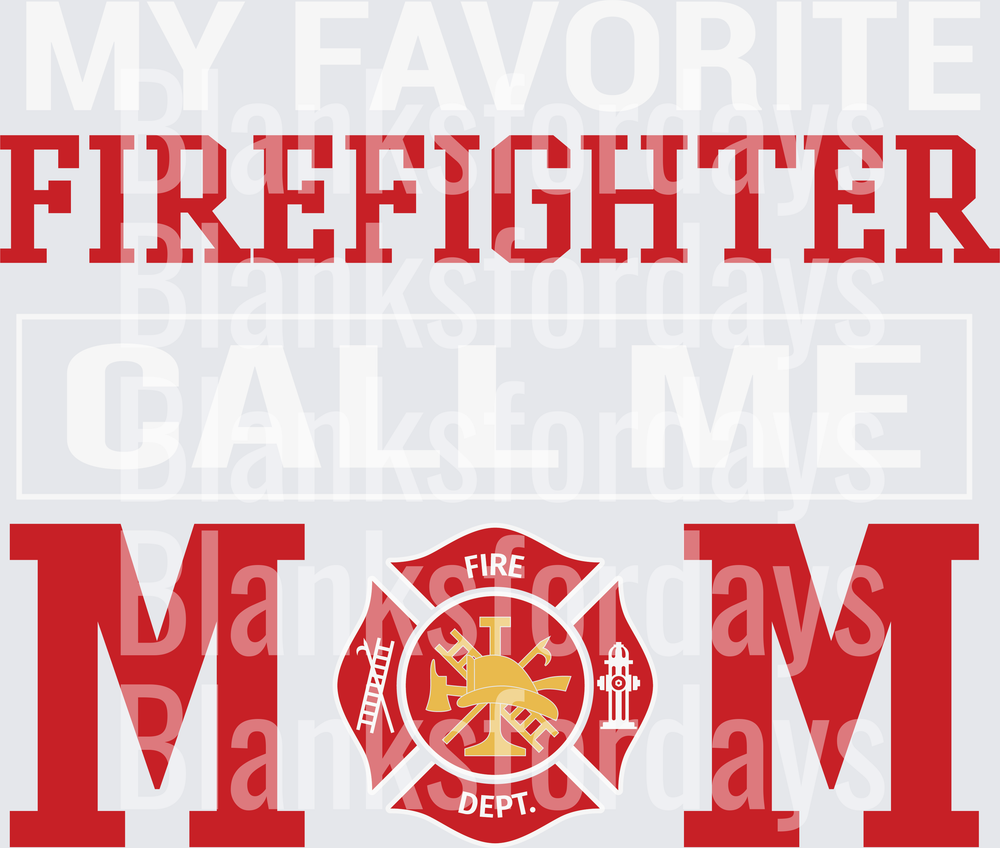 My Favorite Firefighter Calls Me Mom Maltese Cross (DTF)