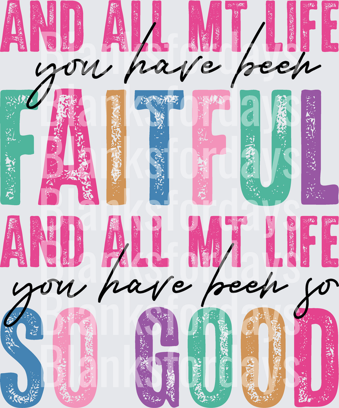 And All My Life You Have Been Faithful So Good Christian (DTF)