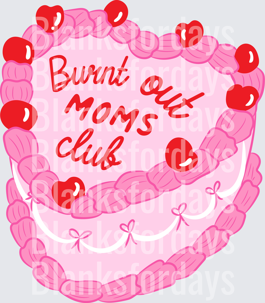 Burnt Out Moms Club Pink Frosted Cake with Red Cherries (DTF)