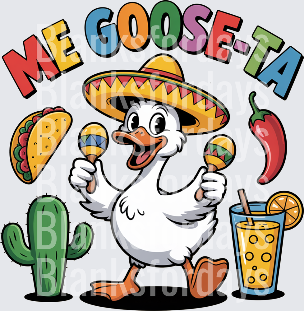 Me Goose-Ta Fiesta Goose Sombrero Maracas Cinco de Mayo (DTF)