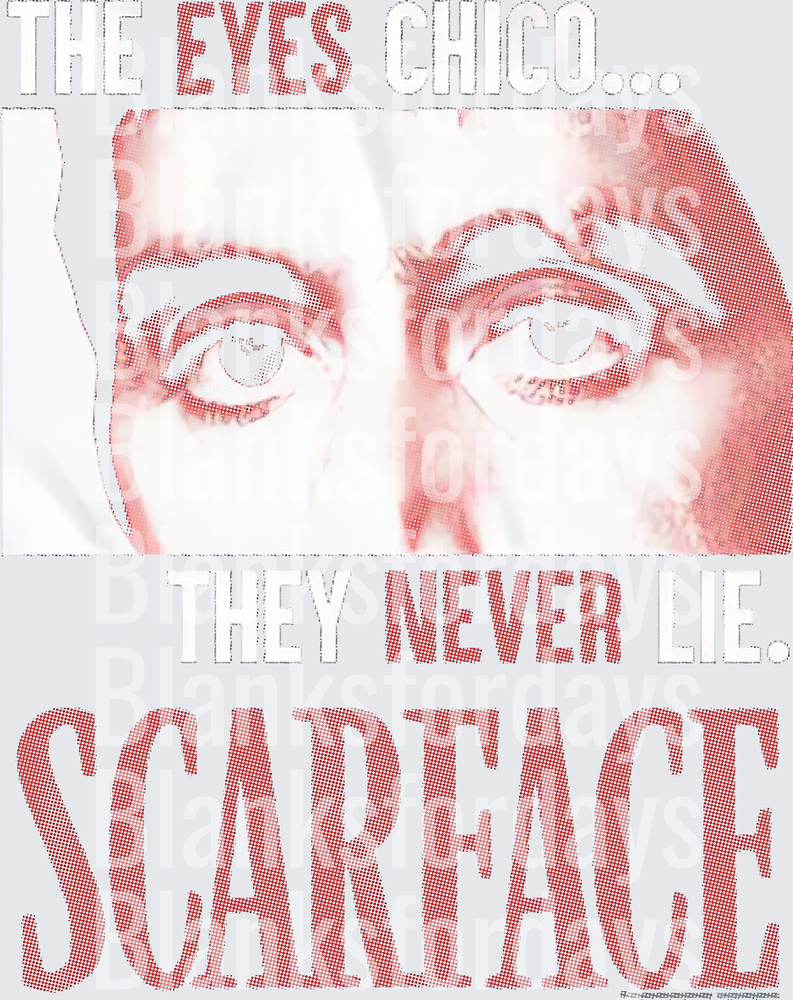 Scarface The Eyes Chico They Never Lie Red Halftone (DTF)