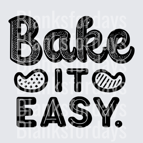 Bake It Easy Bold Typography Baking Pun Design (DTF)
