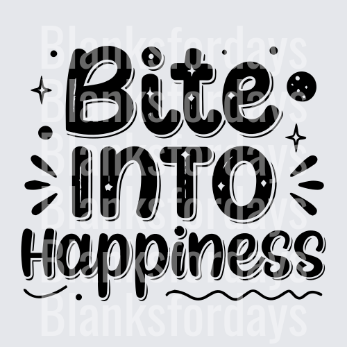 Bite Into Happiness Bold Black Typography Design (DTF)