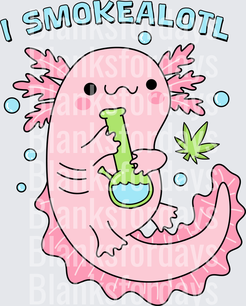 I Smokealotl Cute Pink Axolotl Smoking Bong Cannabis Leaf (DTF)