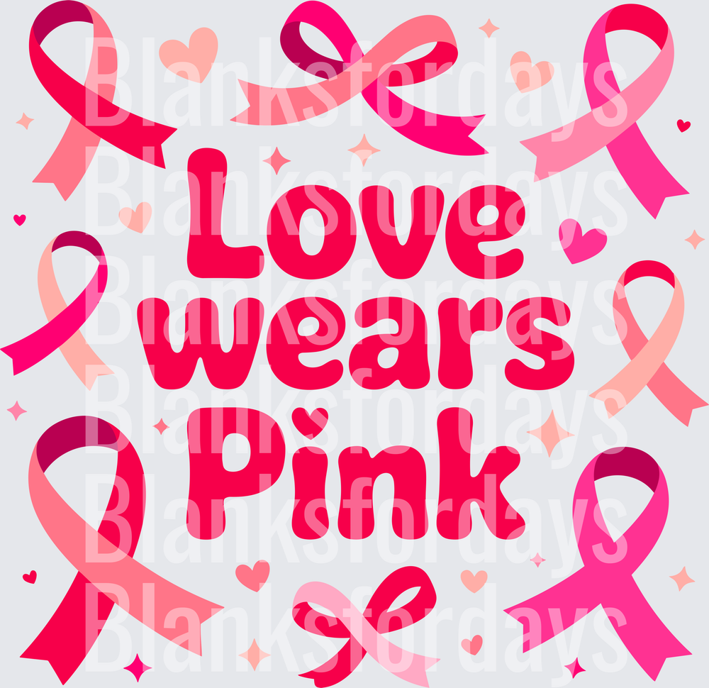 Love Wears Pink Breast Cancer Awareness Ribbons and Hearts (DTF)