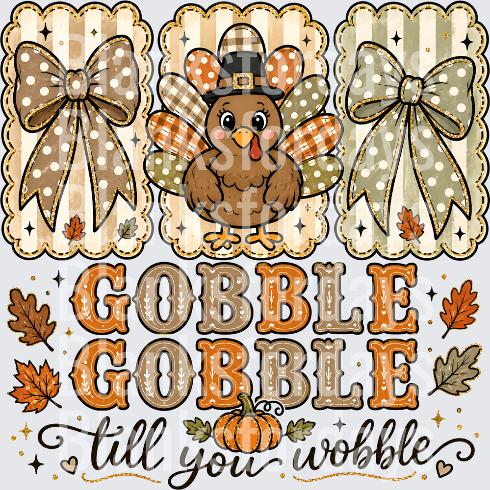 Gobble Gobble Till You Wobble Thanksgiving Turkey Coquette Bows (DTF)