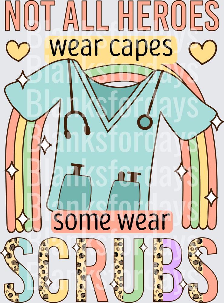 Not All Heroes Wear Capes Some Wear Scrubs Nurse Rainbow (DTF)
