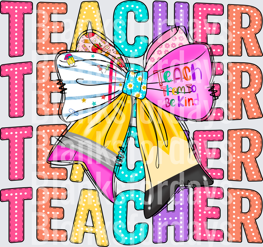 Teacher Teach Them To Be Kind Pencil Coquette Bow Stacked (DTF)