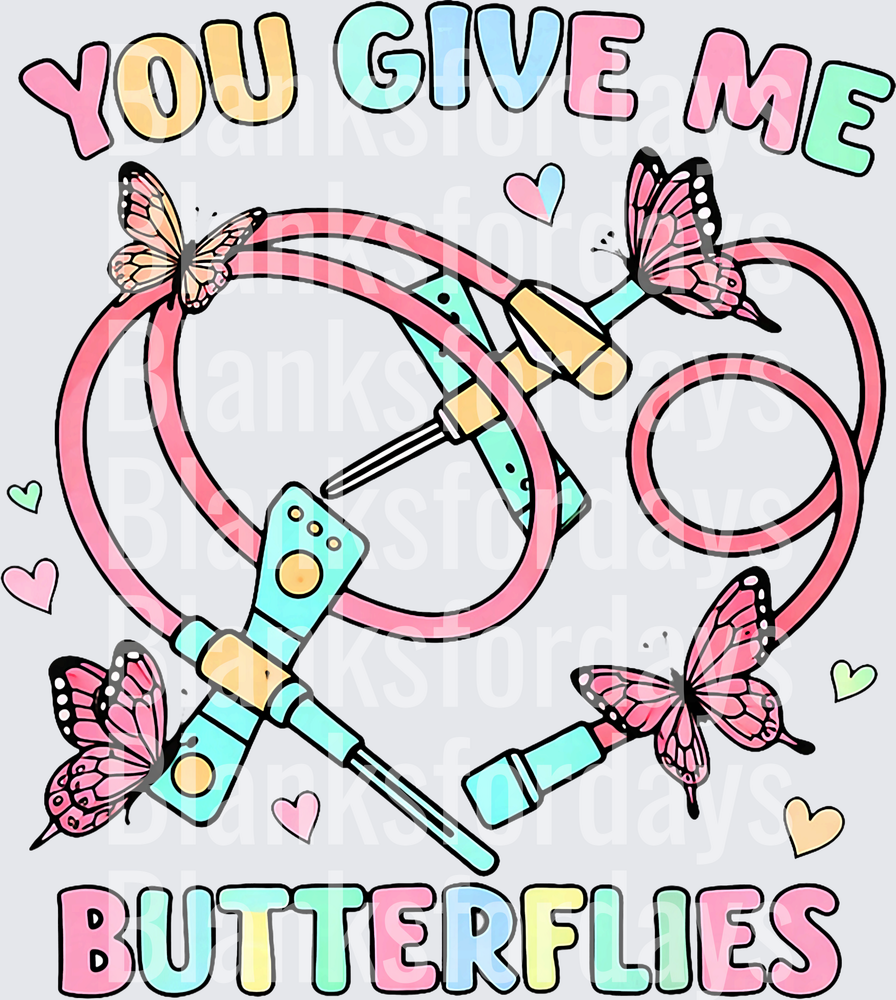 You Give Me Butterflies Nurse IV Tubing Heart Design (DTF)