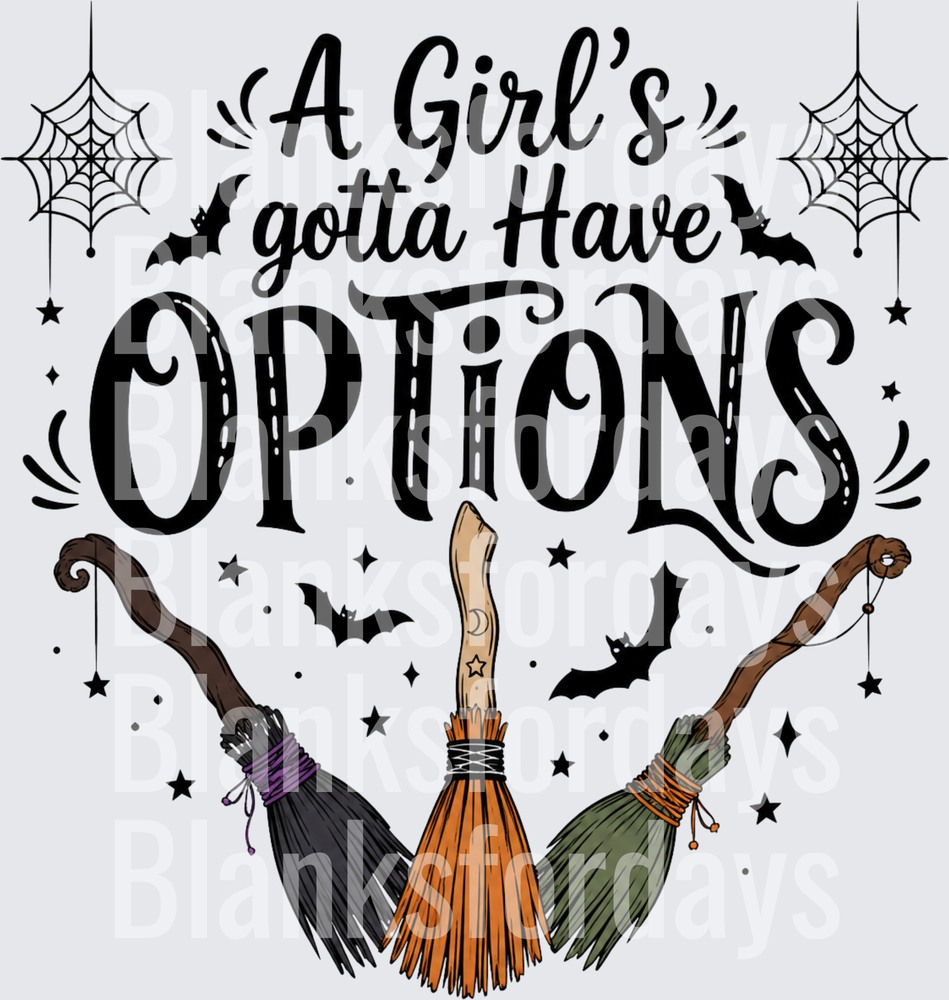 A Girl's Gotta Have Options Witch Broomsticks Halloween (DTF)