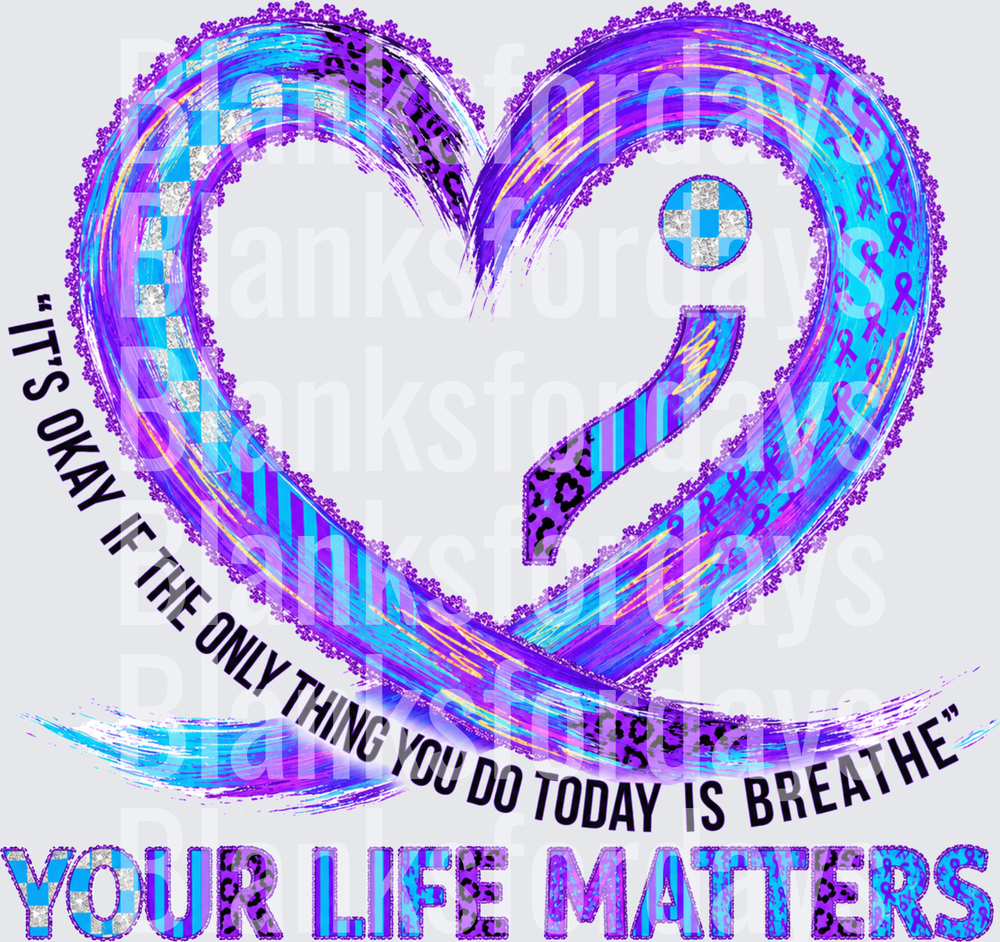 Purple Blue Semicolon Heart Your Life Matters Mental Health (DTF)