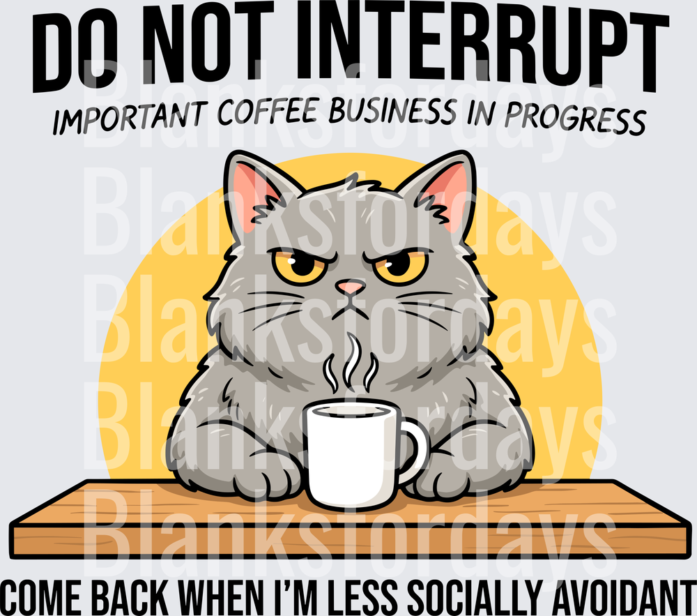 Do Not Interrupt Grumpy Cat Important Coffee Business (DTF)