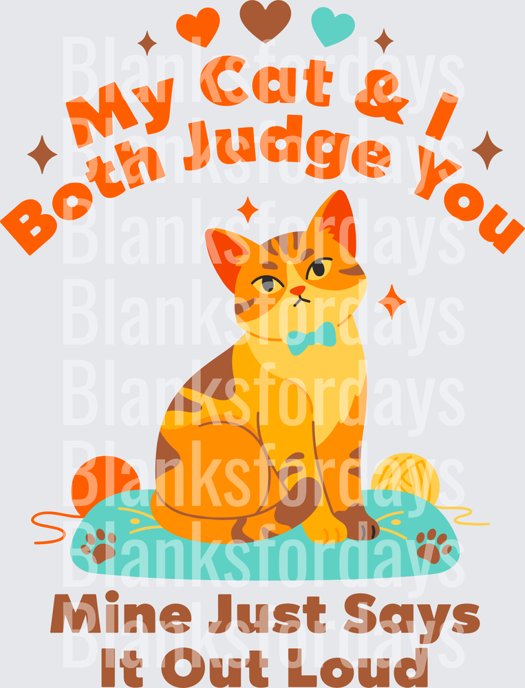 My Cat & I Both Judge You Sassy Orange Tabby Cat Humor (DTF)