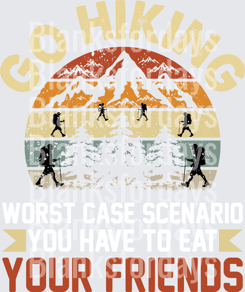 Go Hiking Worst Case Scenario You Have To Eat Your Friends (DTF)