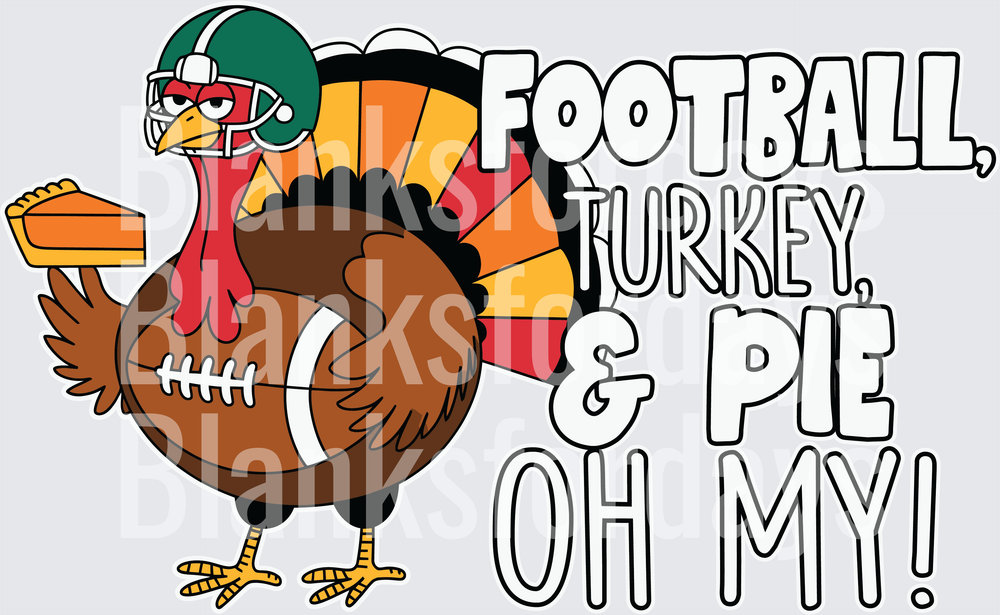 Football Turkey & Pie Oh My Thanksgiving Turkey in Helmet (DTF)