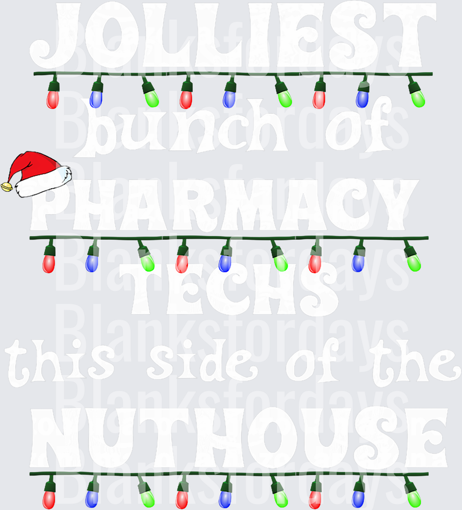 Jolliest Bunch of Pharmacy Techs Nuthouse Christmas Lights (DTF)