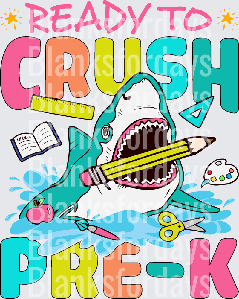 Ready To Crush Pre-K School Shark With Pencil And Supplies (DTF)