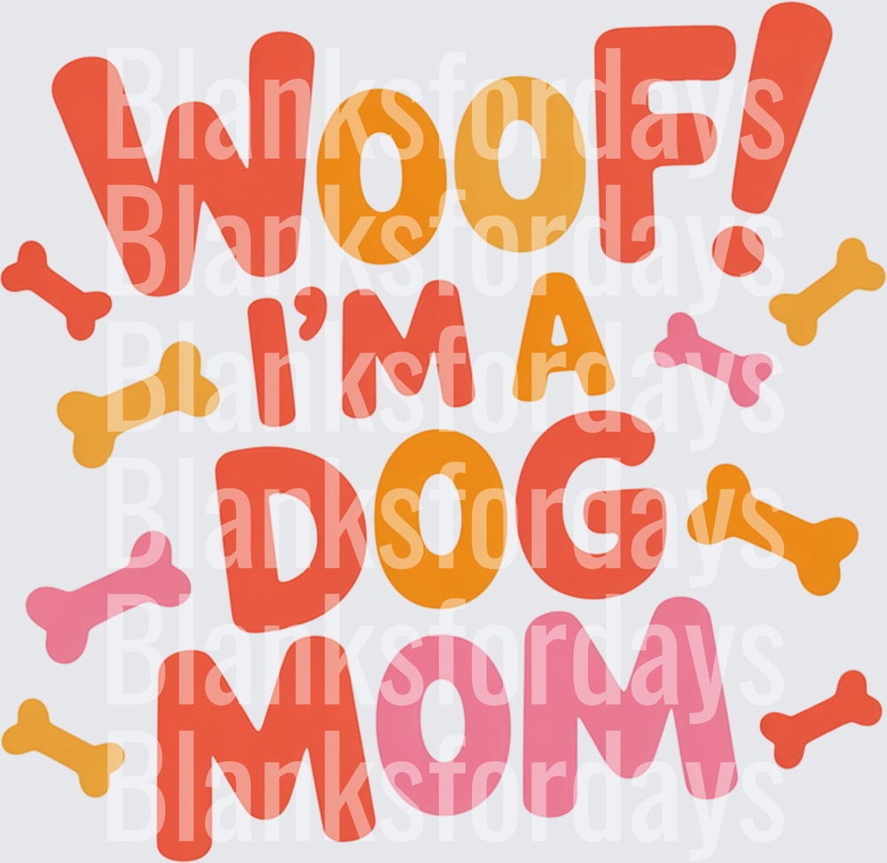 Woof I'm A Dog Mom Bold Retro Text With Dog Bones (DTF)