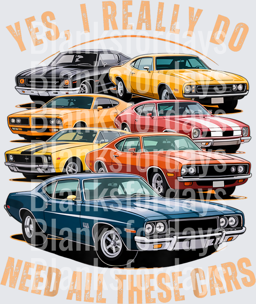 Yes I Really Do Need All These Cars Classic Muscle Car Collage (DTF)
