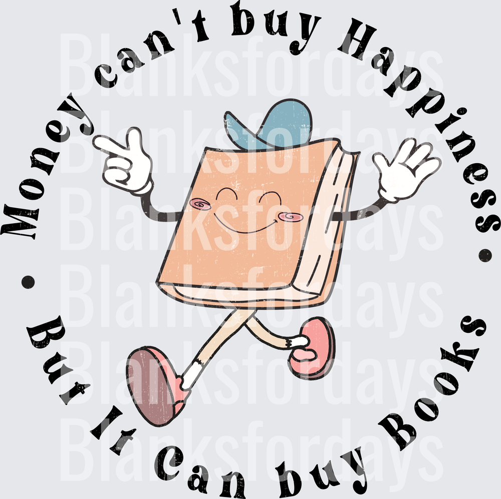 Money Can't Buy Happiness But Can Buy Books Walking Book (DTF)