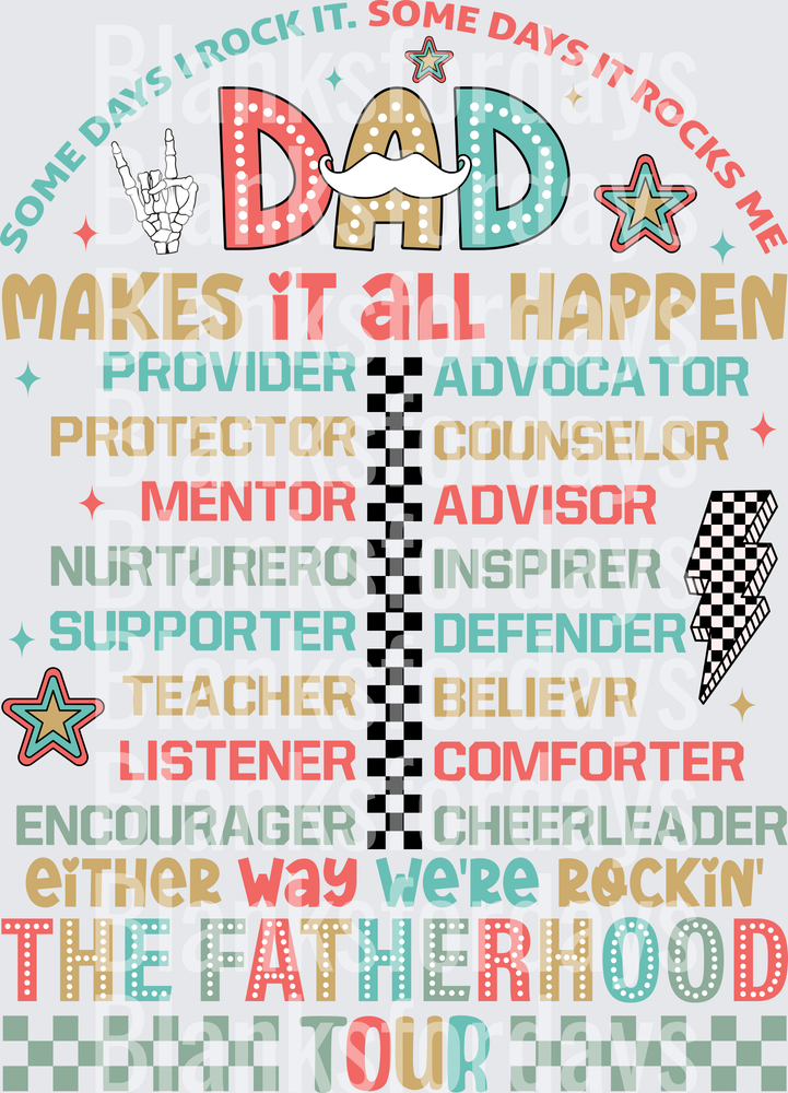 Some Days I Rock It Dad Makes It All Happen Fatherhood Tour (DTF)