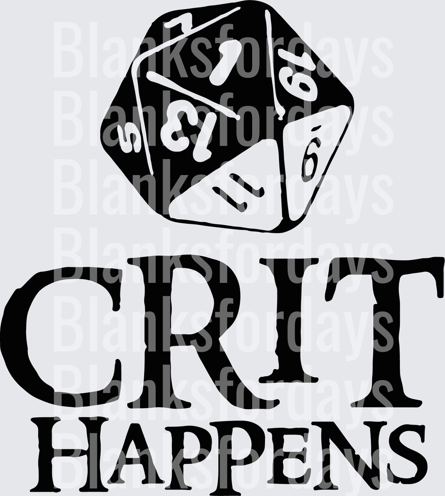 Crit Happens D20 Dice Dungeons and Dragons RPG Humor (DTF)