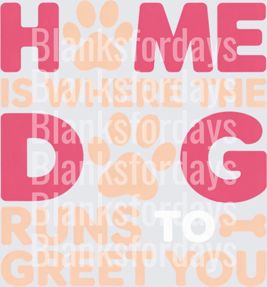 Home Is Where The Dog Runs To Greet You Paw Print (DTF)