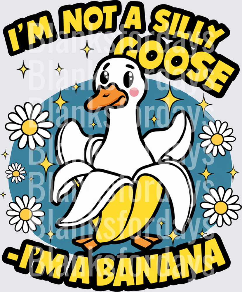 I'm Not A Silly Goose I'm A Banana Cute Duck In Banana Peel (DTF)