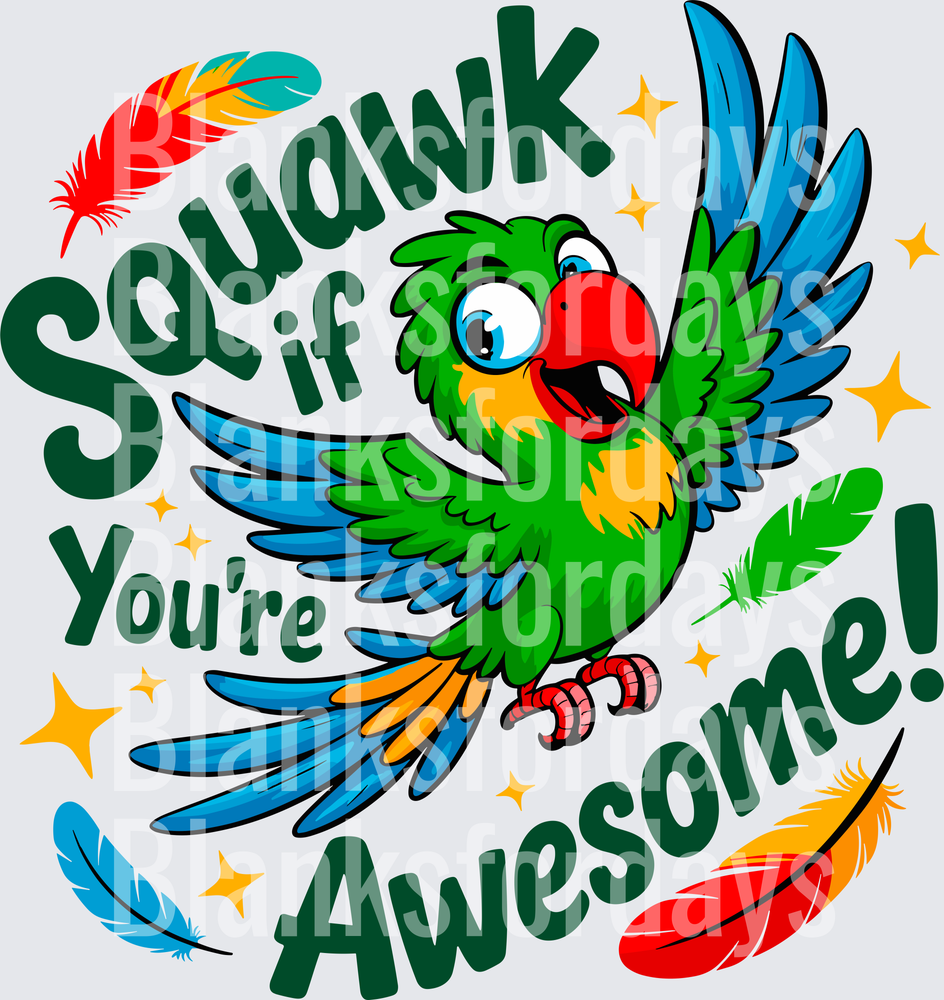 Squawk If You're Awesome Funny Green Parrot with Feathers (DTF)