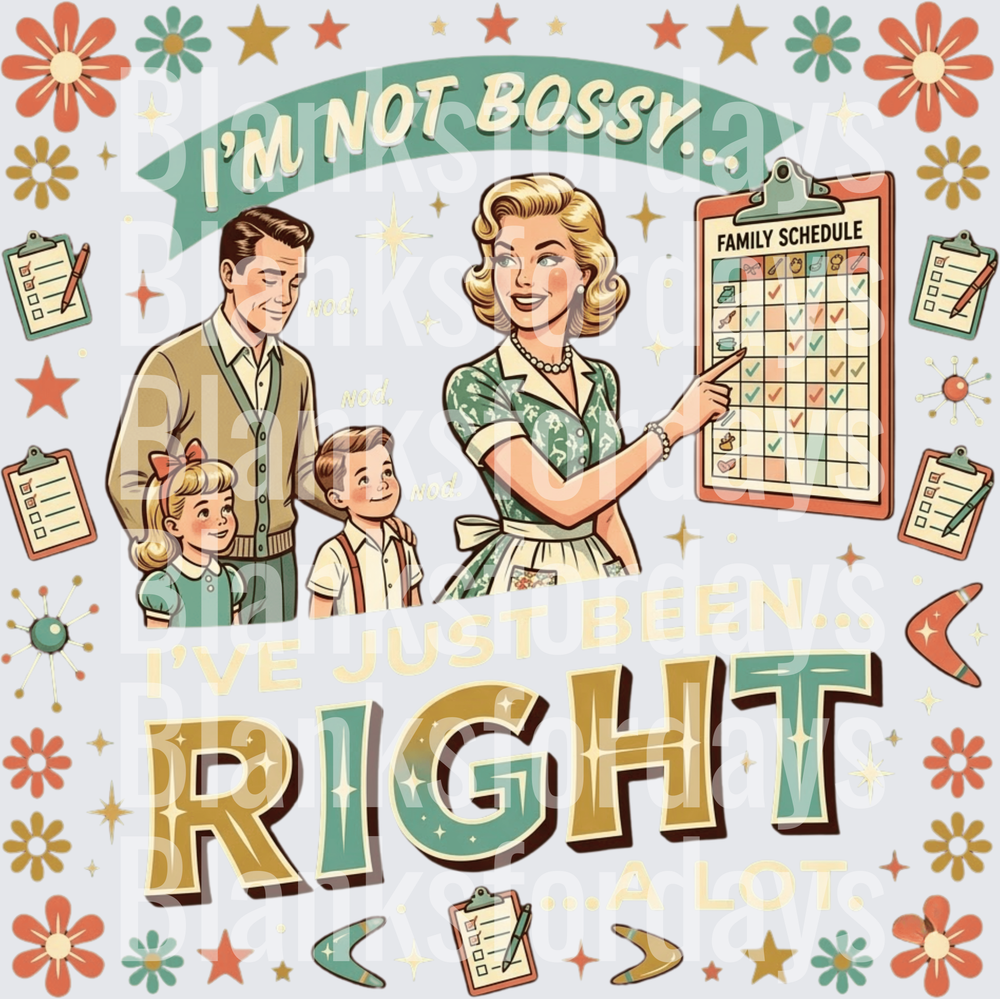 Retro 1950s Mom I'm Not Bossy I've Just Been Right A Lot (DTF)