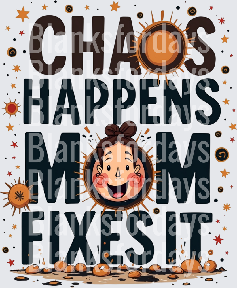 Chaos Happens Mom Fixes It Funny Cartoon Mom Face Design (DTF)