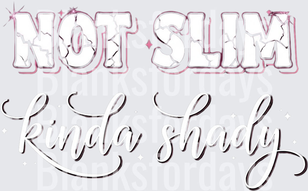 Not Slim Kinda Shady Eminem Parody Cracked Pink Letters (DTF)