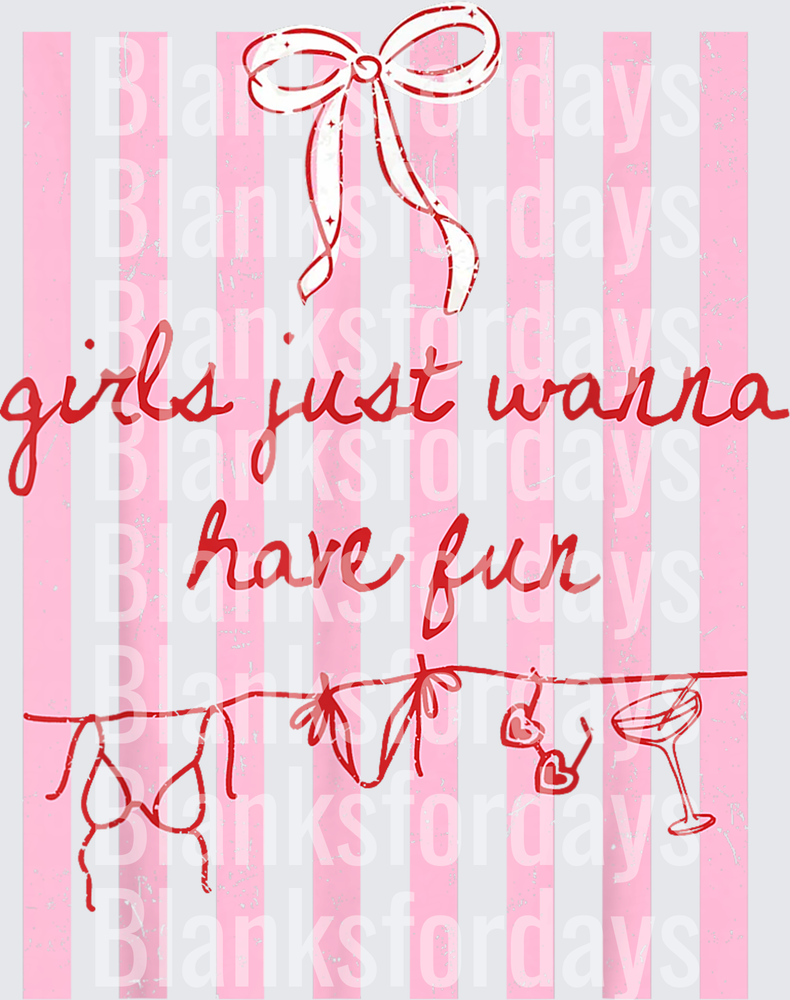 Girls Just Wanna Have Fun Pink Stripe Bow Cocktail Design (DTF)